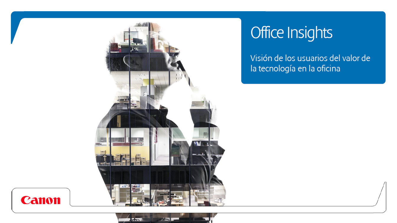 Estudio Office Insights. Visión de los usuarios del valor de la tecnología  en la oficina | Whitepapers | Documentos Computerworld