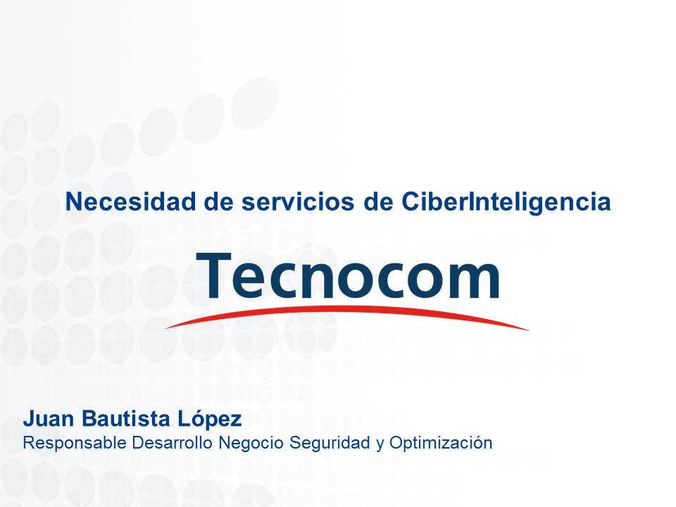 Presentacion_FCiberseguridad15_Tecnocom